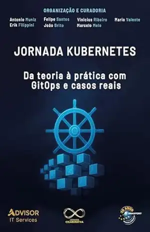 Jornada Kubernetes: Da teoria à prática com GitOps e casos reais - Antonio Muniz Jornada Kubernetes: Da teoria à prática com GitOps e casos reais - Antonio Muniz