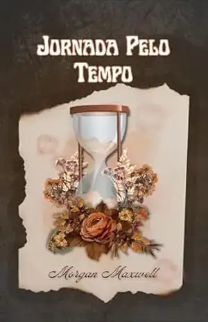 Jornada Pelo Tempo: Um romance de memória, saudade e recomeços - Carla Amaral Jornada Pelo Tempo: Um romance de memória, saudade e recomeços - Carla Amaral