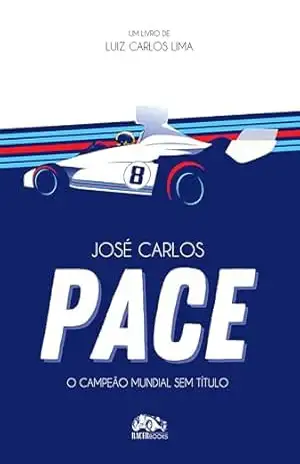José Carlos Pace: O campeão mundial sem título – Luiz Carlos Lima