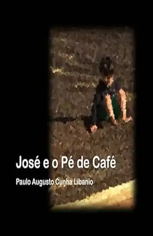 Capa do livro José e o Pé de Café - Paulo Augusto Cunha Libanio