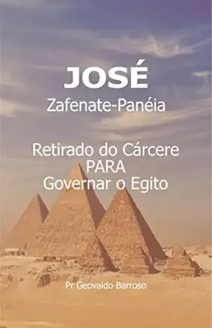 José Retirado do Cárcere para Governar o Egito: Haverá algum coisa difícil ao Senhor – Pr Geovaldo Barroso