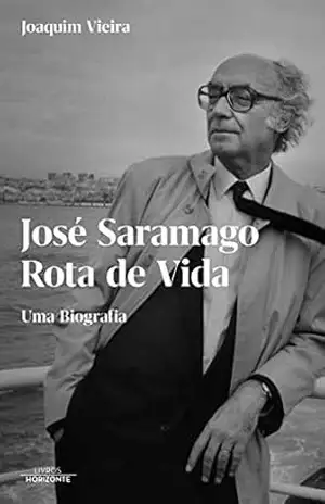 José Saramago– Rota de Vida - Joaquim Vieira
