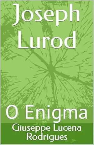 Joseph Lurod: O Enigma – Giuseppe Lucena Rodrigues Joseph Lurod: O Enigma – Giuseppe Lucena Rodrigues