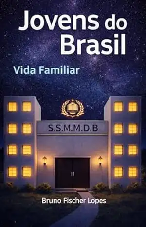 Jovens do Brasil: Vida Familiar – Bruno Fischer Lopes Jovens do Brasil: Vida Familiar – Bruno Fischer Lopes