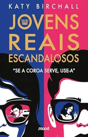 Jovens, reais, escandalosos: Se a coroa serve, use–a – Katy Birchall