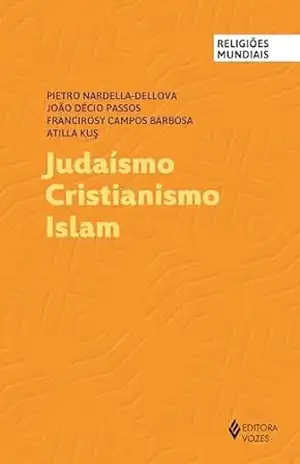 Capa do livro Judaísmo Cristianismo Islam (Religiões Mundiais) - Pietro Nardella-Dellova
