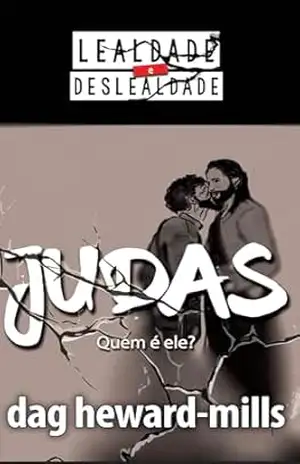 Judas Quem é ele? – Dag Heward-Mills