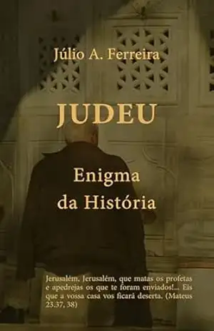 Judeu: Enigma da História – Júlio Andrade Ferreira