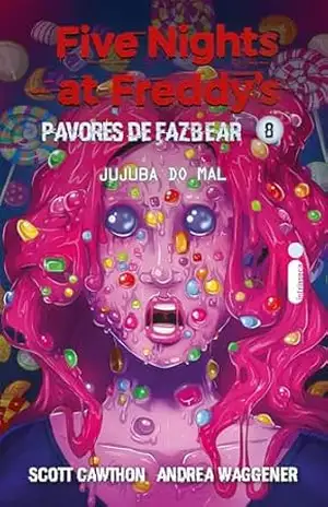 Jujuba do mal: Five Nights at Freddy’s: Pavores de Fazbear – vol. 8 (Five Nights at Freddy’s – Pavores de Fazbear) – Scott Cawthon Jujuba do mal: Five Nights at Freddy’s: Pavores de Fazbear – vol. 8 (Five Nights at Freddy’s – Pavores de Fazbear) – Scott Cawthon