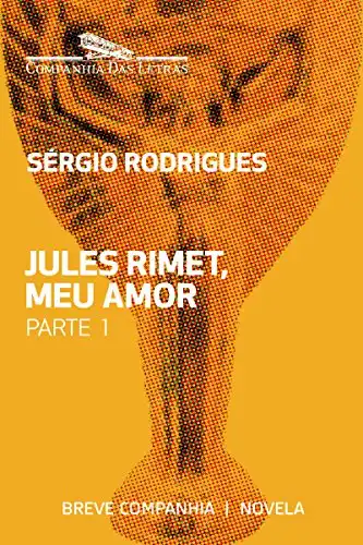 Baixar Jules Rimet, meu amor – Parte 1 (Breve Companhia) pdf, epub, mobi, eBook