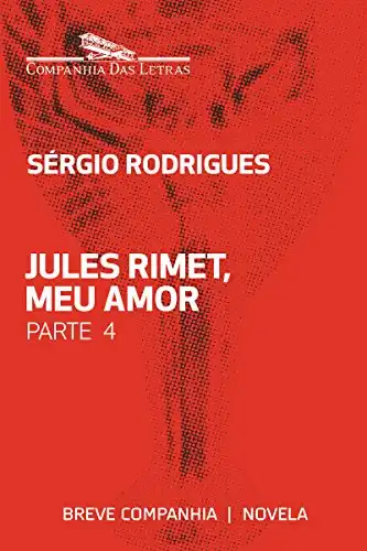 Baixar Jules Rimet, meu amor – Parte 4 (Breve Companhia) pdf, epub, mobi, eBook