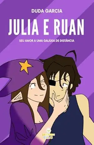 Capa do livro Julia e Ruan: Seu amor a uma galáxia de distância. - Duda  Garcia