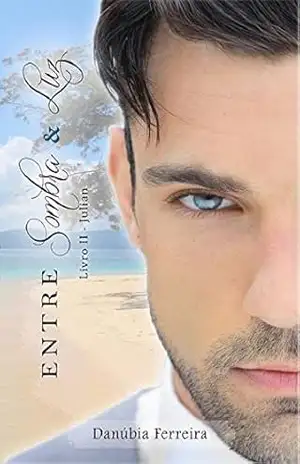 Julian: Spin–off da Trilogia Rendida por você (Entre Sombra & Luz Livro 2) – Danúbia Ferreira