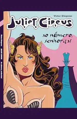 Juliet Circus: Ao Número, Senhorita! – Victor Diogenes