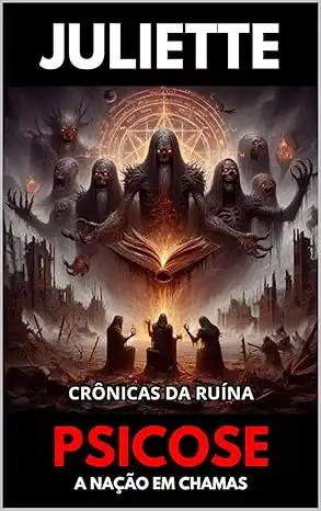 Baixar Juliette Psicose: Crônicas da Ruína – A Nação em Chamas pdf, epub, mobi, eBook