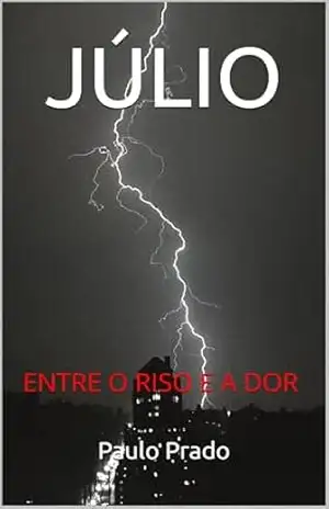 JÚLIO: ENTRE O RISO E A DOR – Paulo Prado