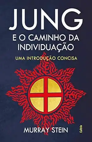Capa do livro Jung e o Caminho da Individuação: Uma Introdução Concisa - Murray Stein