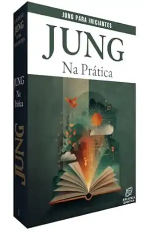 Jung na Prática: Sonhos, criatividade e autoconhecimento: Livro 3 Coleção Jung para Iniciantes – Biblioteca Quântica