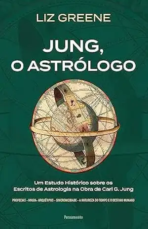 Capa do livro Jung, o astrólogo: Um estudo histórico sobre os escritos de astrologia na obra de Carl G. Jung - Liz Greene