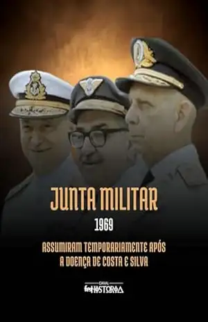 Capa do livro Junta Militar (1969): Assumiram temporariamente após a doença de Costa e Silva - Canal Fez História