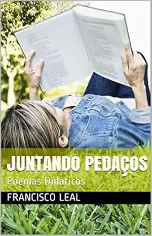 Juntando Pedaços: Poemas Didáticos – Francisco Leal