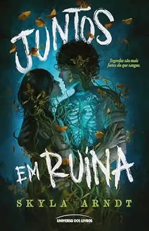 Juntos em ruína – Skyla Arndt Juntos em ruína – Skyla Arndt
