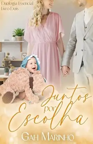 Juntos por Escolha (Duologia Essencial Livro 2) – Gabriella Macedo