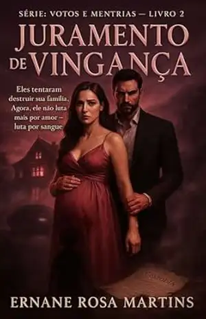 Juramento de Vingança (Votos e Mentiras Livro 2) – Ernane Rosa Martins