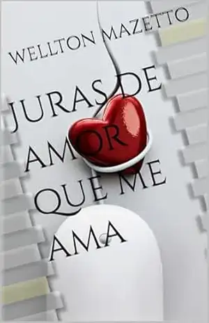 Juras de amor que me ama – WELLTON MAZETTO