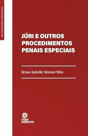 Júri e Outros Procedimentos Penais Especiais – Bruna Isabelle Simioni Silva
