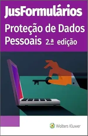 JusFormulários Proteção de Dados Pessoais (2.ª Edição) – Redação Wolters Kluwer