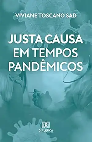 Capa do livro Justa causa em tempos pandêmicos - Viviane Toscano Sad