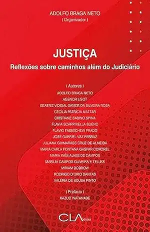 Justiça: reflexões sobre caminhos além do Judiciário – Adolfo Braga Neto