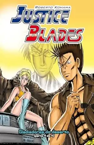 Justice Blades: Gladiadores do Deserto (parte 4) – Roberto Kohama