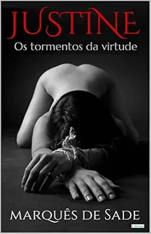 JUSTINE: Os Tormentos da Virtude (Clássicos Eróticos) – Marquês de Sade