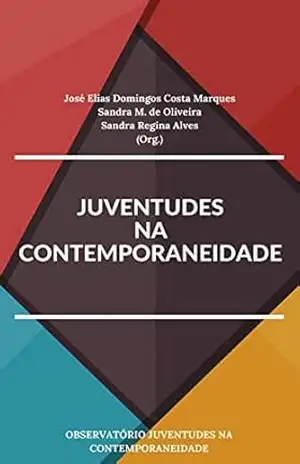 Juventudes na Contemporaneidade – José Elias Domingos Costa Marques Juventudes na Contemporaneidade – José Elias Domingos Costa Marques