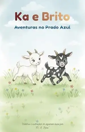 Ka e Brito: Aventuras no Prado Azul – M. R. Rosa Ka e Brito: Aventuras no Prado Azul – M. R. Rosa