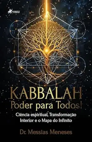 Capa do livro Kabbalah Poder para Todos!: Ciência espiritual, Transformação Interior e o Mapa do Infinito - Dr. Messias Meneses