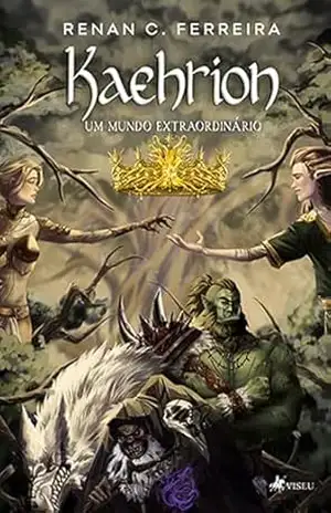 Kaehrion: Um Mundo Extraordinário – Renan C. Ferreira
