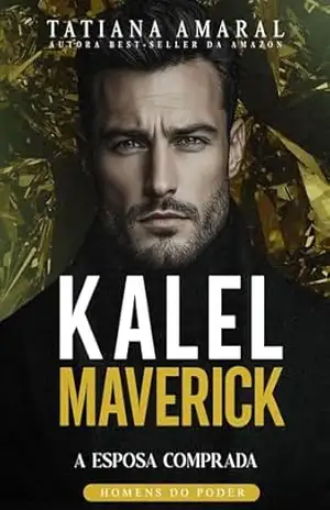 Kalel Maverick: A Esposa Comprada (Homens do poder) – Tatiana Amaral
