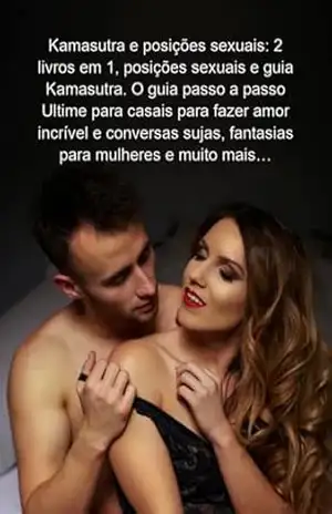 Kamasutra E Posições Sexuais: 2 Livros Em 1, Posições Sexuais E Guia Kamasutra. O Guia Passo A Passo Ultime Para Casais Para Fazer Amor Incrível E Conversas … Fantasias Para Mulheres E Muito Mais… – Jideon F Marques