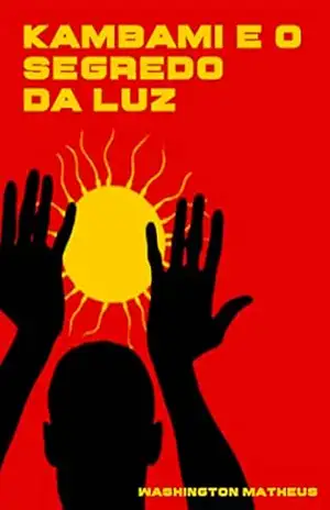 Kambami e o Segredo da Luz (Contos de Gameleira Livro 1) – Washington  Matheus