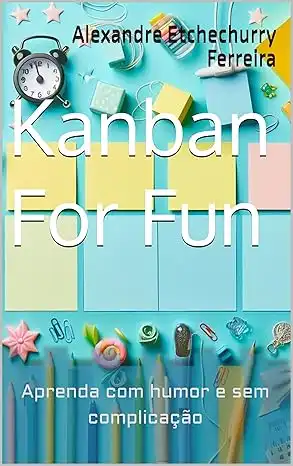 Baixar Kanban For Fun: Aprenda com humor e sem complicação pdf, epub, mobi, eBook