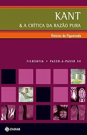 Kant & a Crítica da razão pura (PAP – Filosofia) - Vinicius Berlendis de Figueiredo