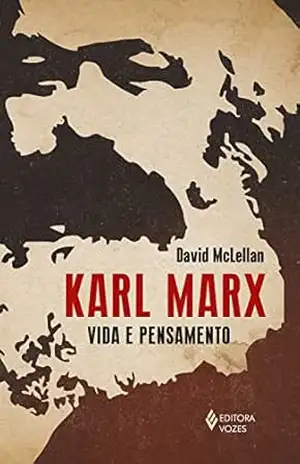 Capa do livro Karl Marx: Vida e pensamento - David McLellan