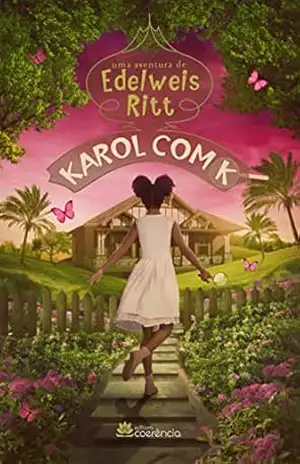 Karol com K (Ilustrado): Uma releitura de Anne de Green Gables – Edelweis Ritt Karol com K (Ilustrado): Uma releitura de Anne de Green Gables – Edelweis Ritt