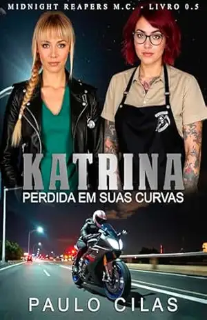 Katrina: Perdida em suas Curvas: (Midnight Reapers M.C. Livro 0.5) – Paulo Cilas