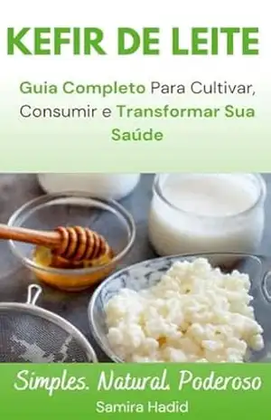 Kefir de Leite: O Segredo para uma Vida Mais Equilibrada e Saudável – FABIO ROCHA