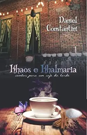 Khaos e Khalmaria: Contos para um café da tarde – Daniel Constantini