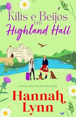 Kilts e Beijos em Highland Hall: Um romance leve, emocionante e perfeito para escapar da rotina, de Hannah Lynn — em 2026. (A série Highland Hall Livro 1) – Hannah Lynn